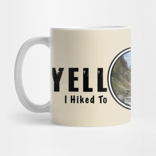 I Hiked to Mystic Falls, Yellowstone National Park Mug